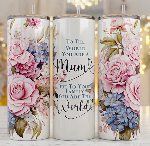 To the world you are a Mother, but to me you are the World 20oz Skinny Tumbler
