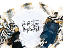 Load image into Gallery viewer, &quot;Perfectly Imperfect&quot; Tshirt
